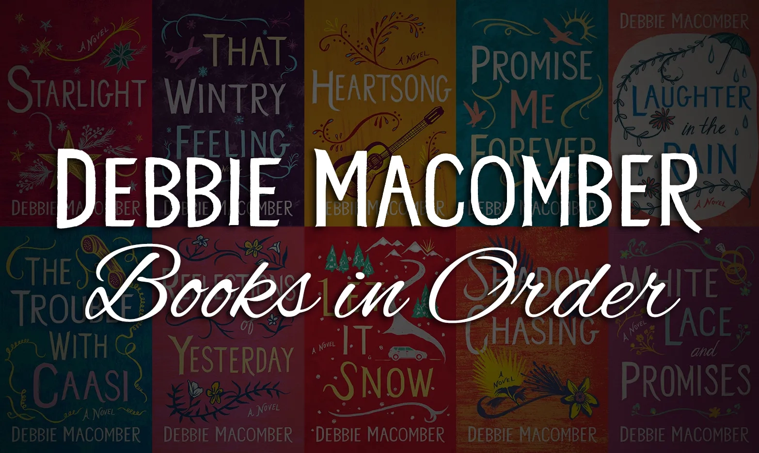 All 200 Debbie Macomber Books In Order Ultimate Guide 