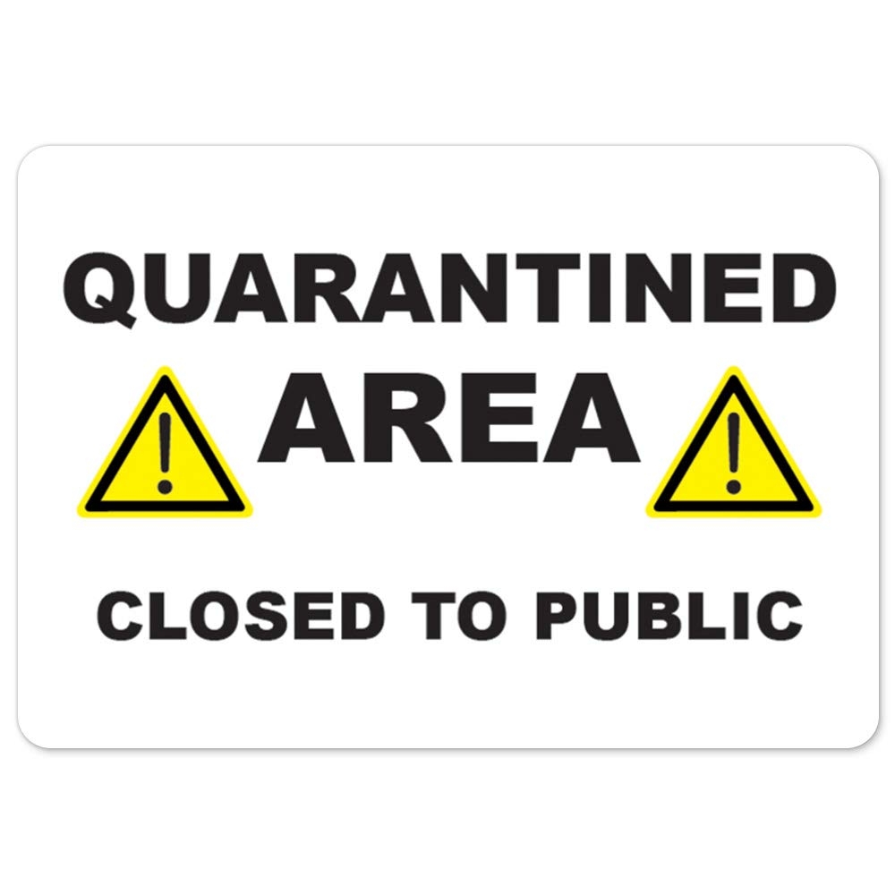 Amazon COVID 19 Notice Sign Quarantine Area Closed To The Public Vinyl Decal Protect Your Business Municipality Home Colleagues Made In The USA