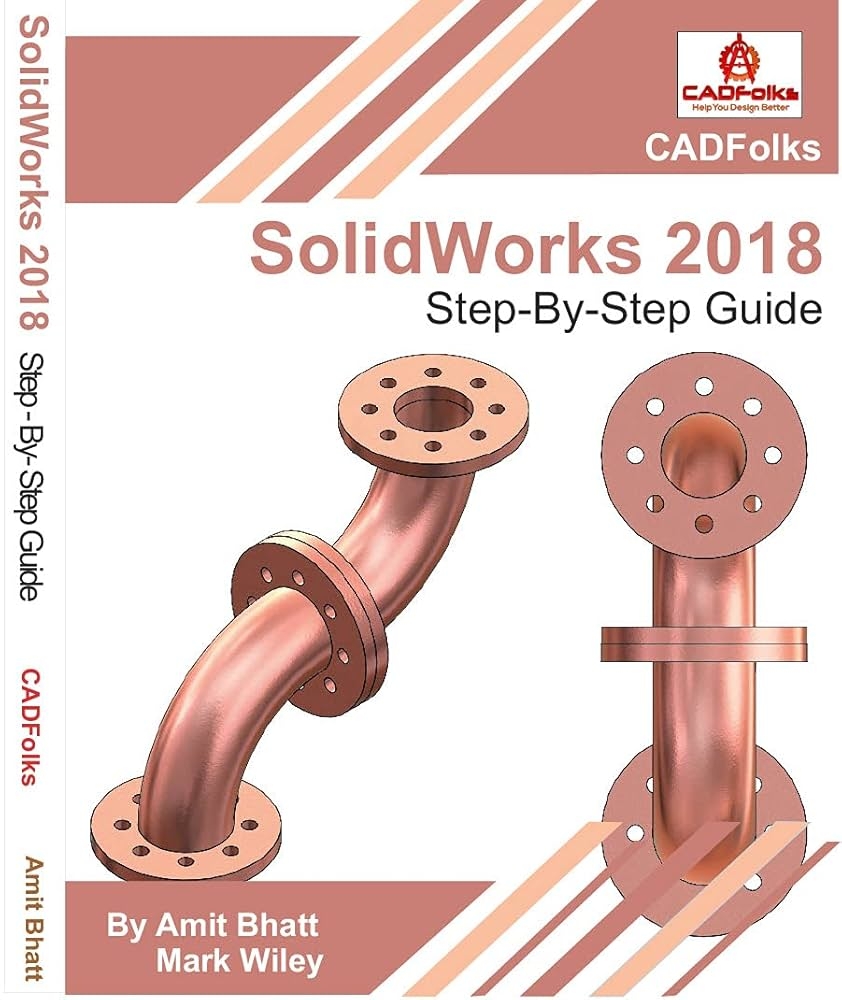 Amazon SolidWorks 2018 Step By Step Guide Part Assembly Drawings Sheet Metal Surfacing EBook CADFolks Bhatt Amit Kindle Store Amazon SolidWorks 2018 Step By Step Guide Part Assembly Drawings Sheet Metal Surfacing EBook CADFolks Bhatt Amit Kindle Store