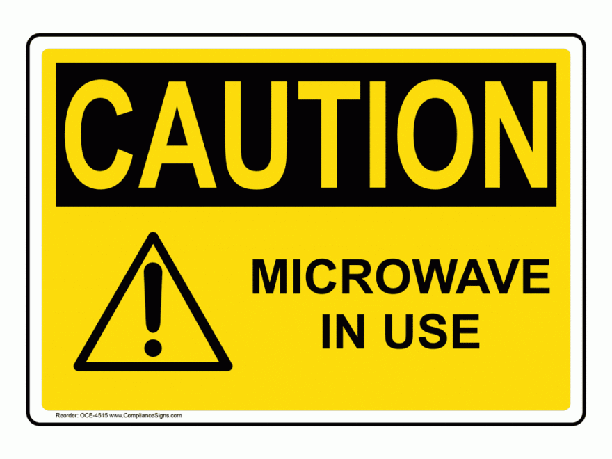 Caution Sign Microwave In Use Sign OSHA