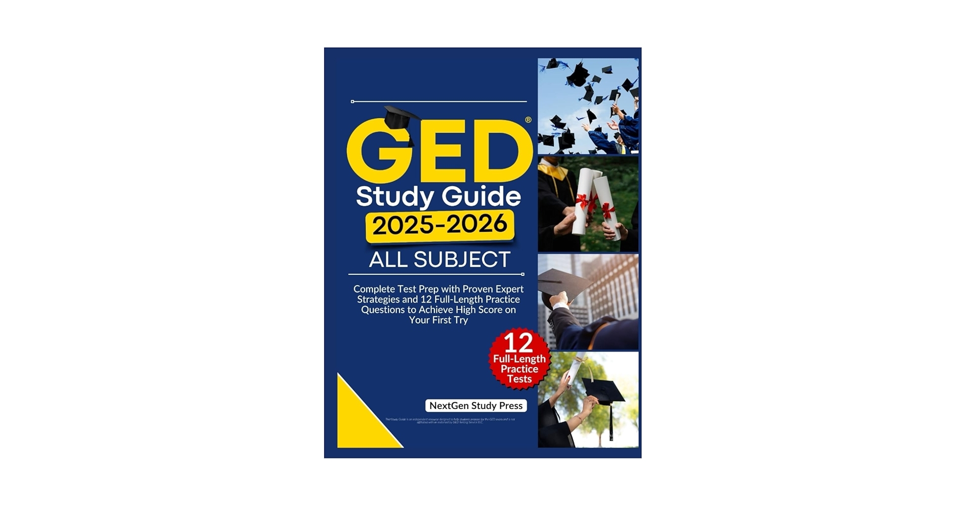 GED Study Guide 2025 2026 All Subject Complete Test Prep With Proven Expert Strategies And 12 Full Length Practice Questions To Achieve High Score On Your First Try NextGen Study Companion Study Press NextGen 