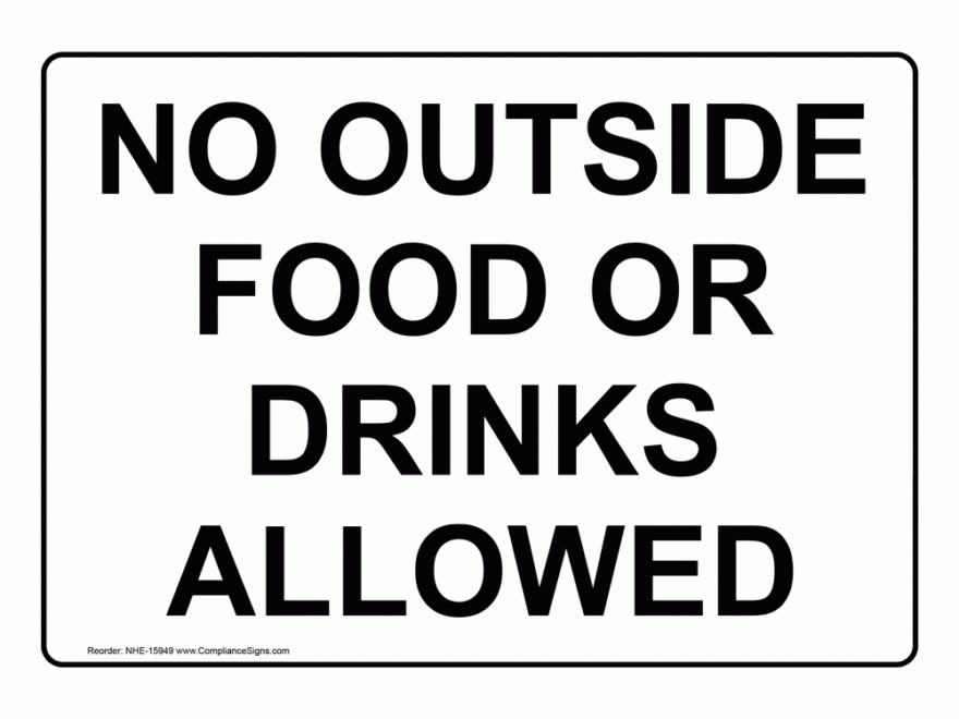 Policies Regulations Sign No Outside Food Or Drinks Allowed