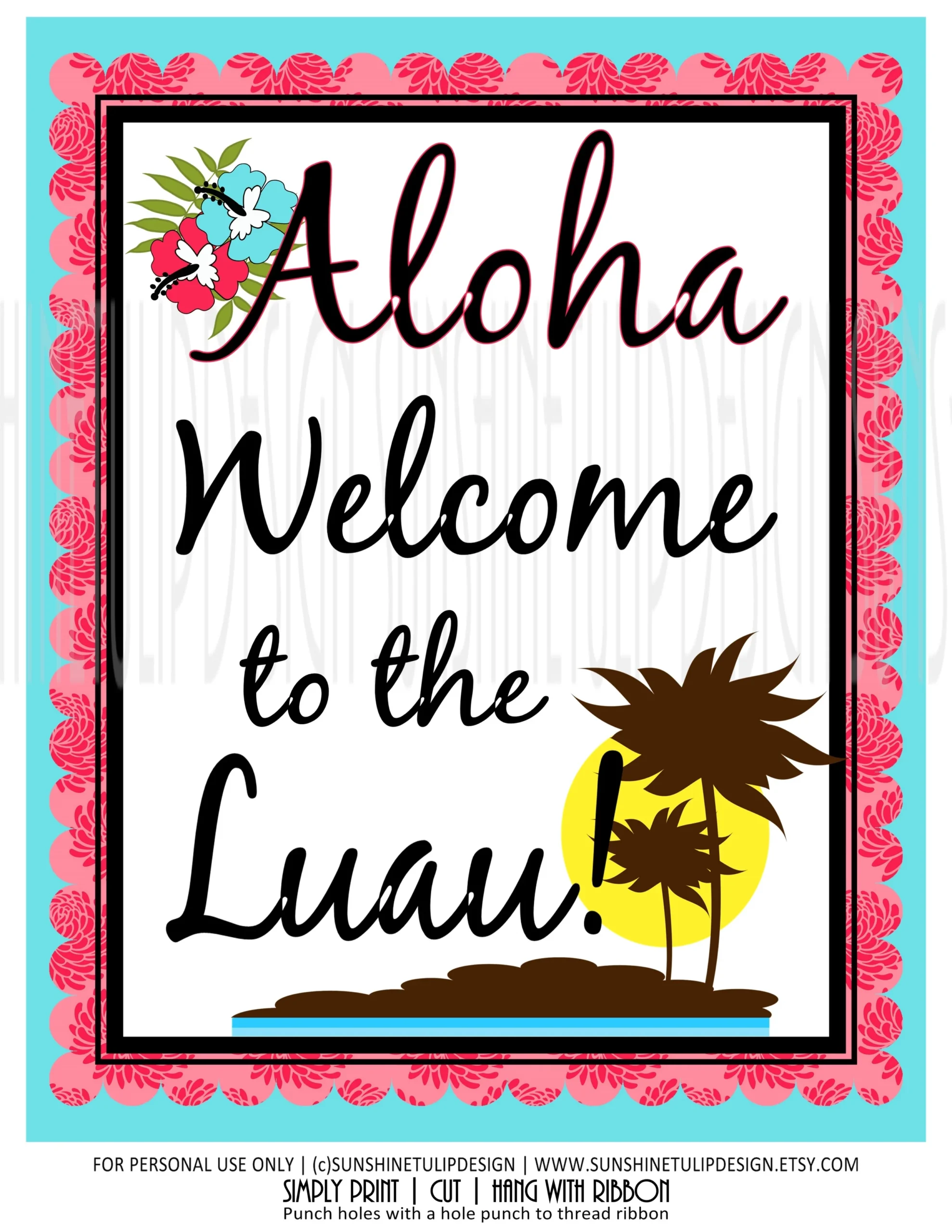 Printable Aloha Welcome To The Luau Door Sign Wall Sign Or Table Sign Sunshinetulipdesign