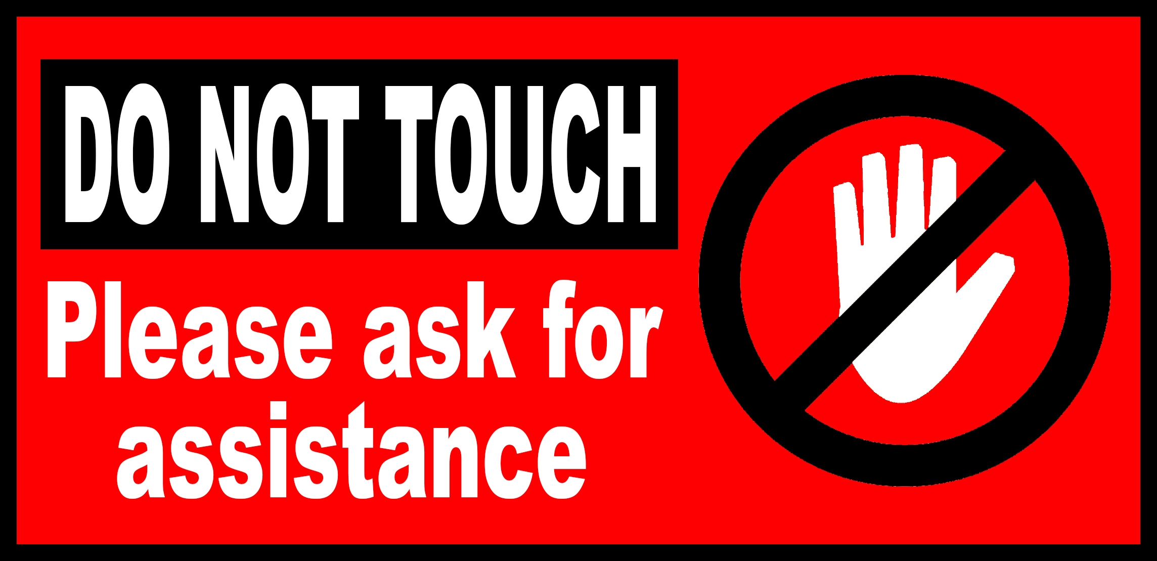 SIGN DO NOT TOUCH PLEASE ASK FOR ASSISTANCE SIGNAGE PVC TYPE WATERPROOF AND NON FADING Lazada Lazada PH