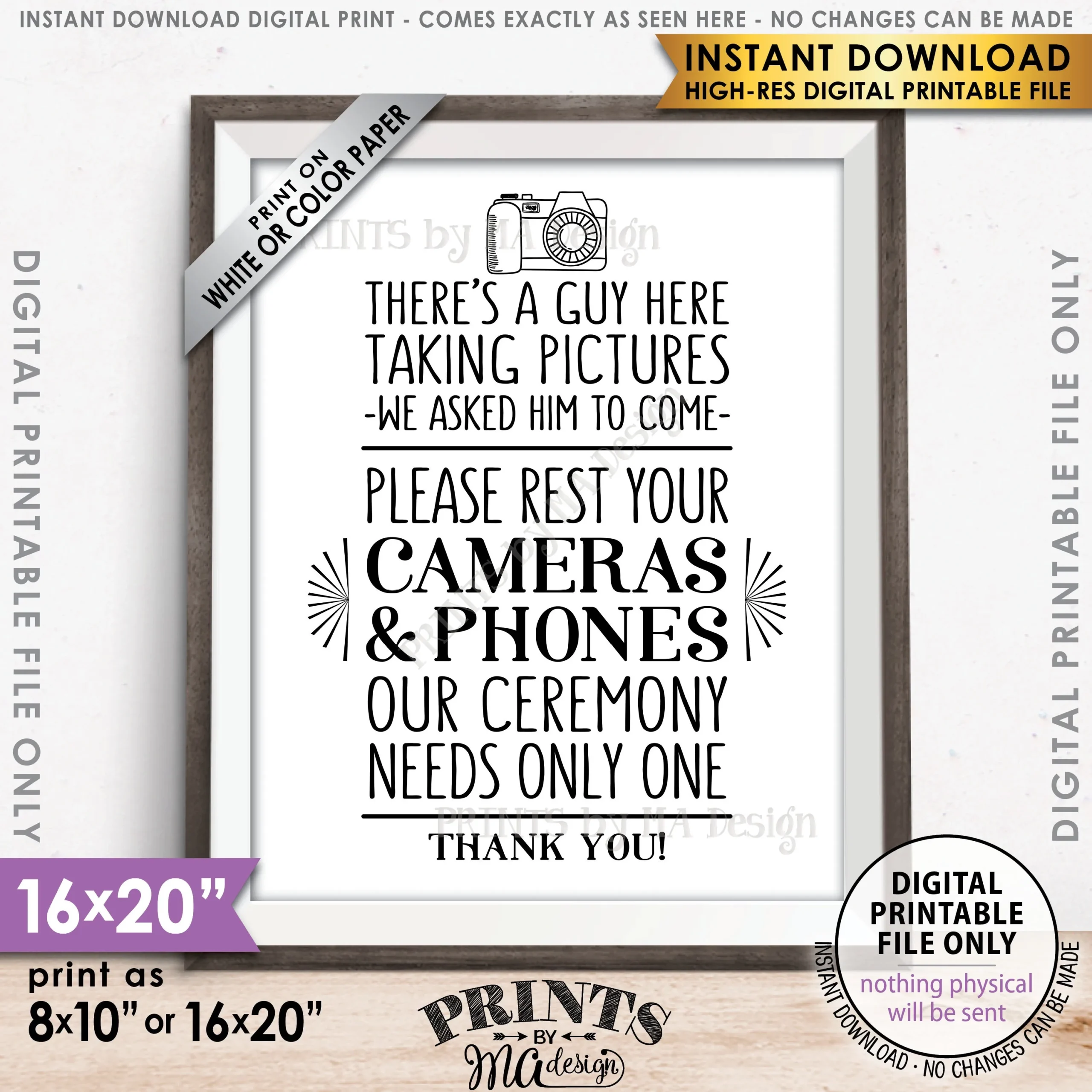 Unplugged Wedding Sign No Cameras Or Phones At The Ceremony Only One Photographer There s A Guy 8x10 16x20 Printable Instant Download Etsy
